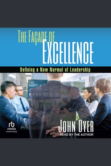 The Façade of Excellence - Defining a New Normal of Leadership - cover