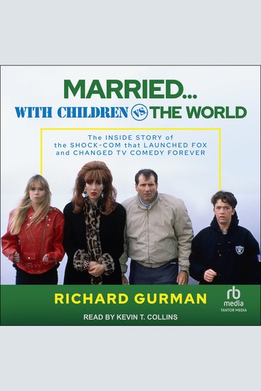 Married… With Children vs the World - The Inside Story of the Shock-Com that Launched FOX and Changed TV Comedy Forever - cover
