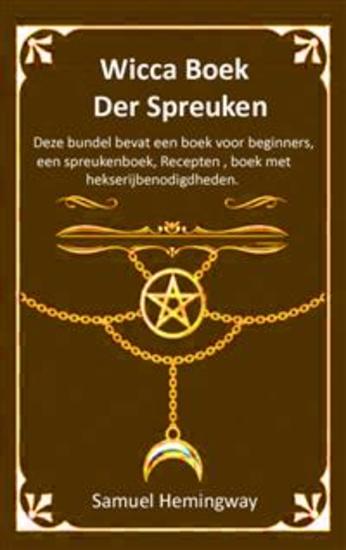 Wicca Boek der Spreuken - Deze bundel bevat een boek voor beginners een spreukenboek Recepten boek met hekserijbenodigdheden - cover