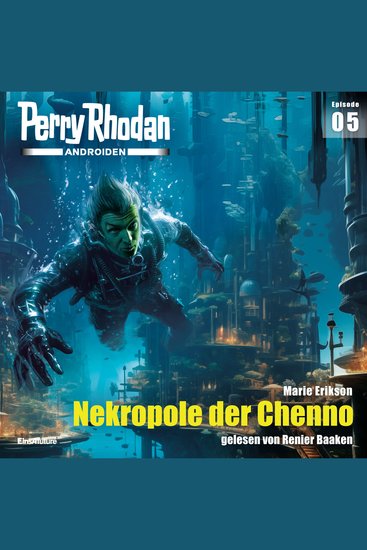 Perry Rhodan Androiden 05: Nekropole der Chenno - cover