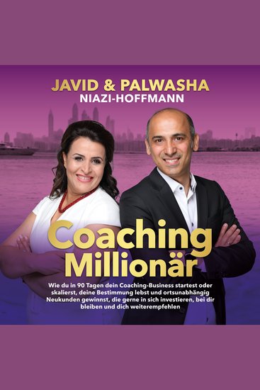 Coaching Millionär: Wie du in 90 Tagen dein Coaching-Business startest oder skalierst deine Bestimmung lebst und ortsunabhängig Neukunden gewinnst - cover