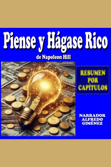 PIENSE Y HÁGASE RICO - Resumen por Capítulos - cover