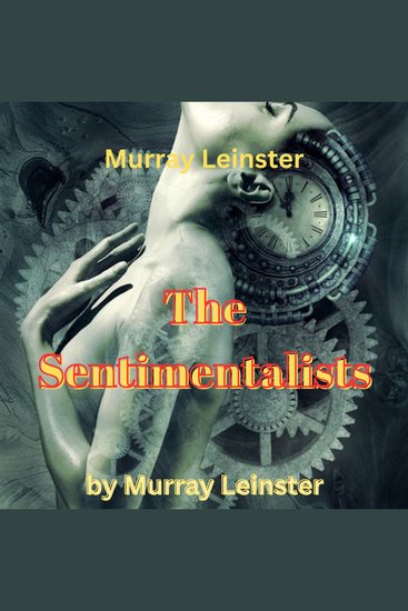 Murray Leinster: THE SENTAMENTALISTS - cover