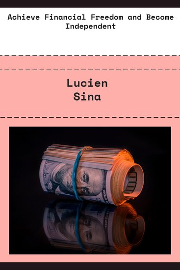 Achieve Financial Freedom and Become Independent - cover