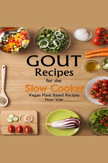 Gout Recipes for the Slow Cooker - Vegan Plant Based Recipes - cover