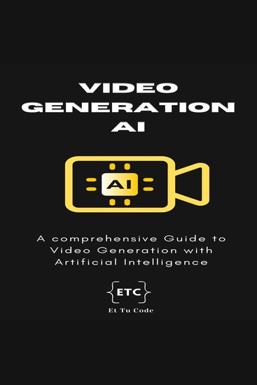 Video Gen AI - A Comprehensive Guide to Video Generation with Artificial Intelligence - cover