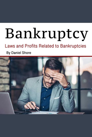 Bankruptcy - Laws and Profits Related to Bankruptcies - cover