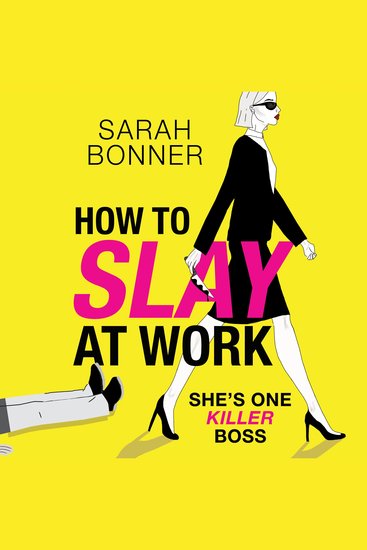 How to Slay at Work - The darkly funny twisted thriller from Sarah Bonner! - cover