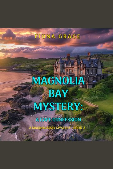 Cafe Confession A (A Magnolia Bay Mystery—Book 3) - Digitally narrated using a synthesized voice - cover