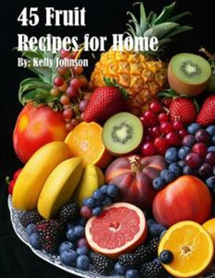 45 Fruit Recipes for Home - cover