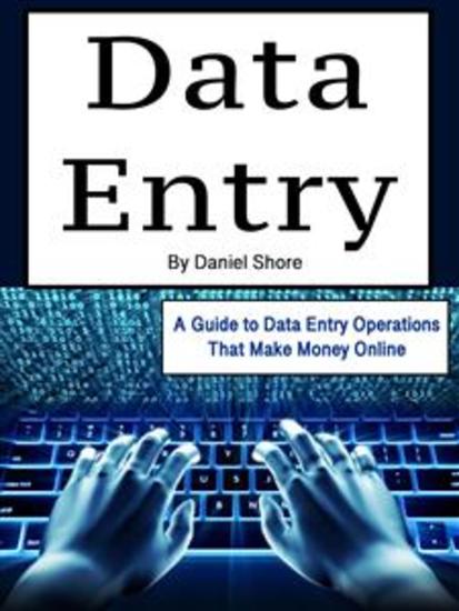 Data Entry - A Guide to Data Entry Operations That Make Money Online - cover