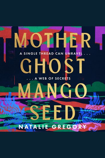 Mother Ghost Mango Seed: The mesmerising emotional and absorbing multi-generational novel for 2025 - cover