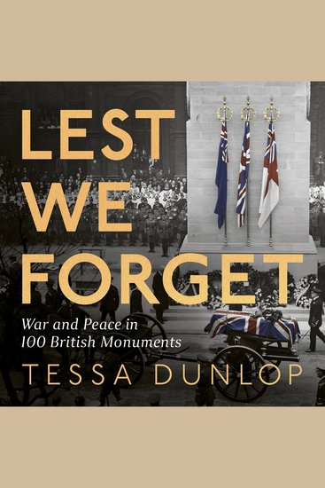 Lest We Forget: War and Peace in 100 British Monuments - cover