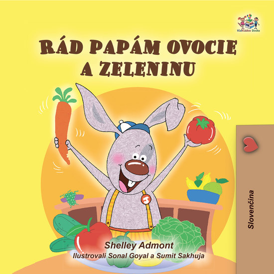 Rád papám ovocie a zeleninu - I Love to Eat Fruits and Vegetables - Slovak children's book - cover