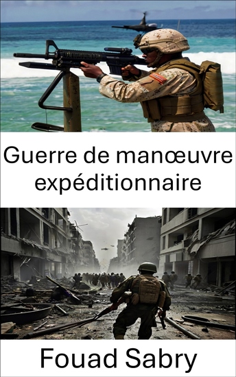 Guerre de manœuvre expéditionnaire - Stratégies et tactiques pour les opérations de combat modernes - cover