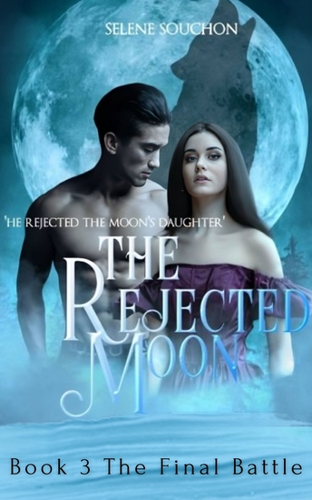 The Rejected Moon - Book 3 The Final Battle - cover