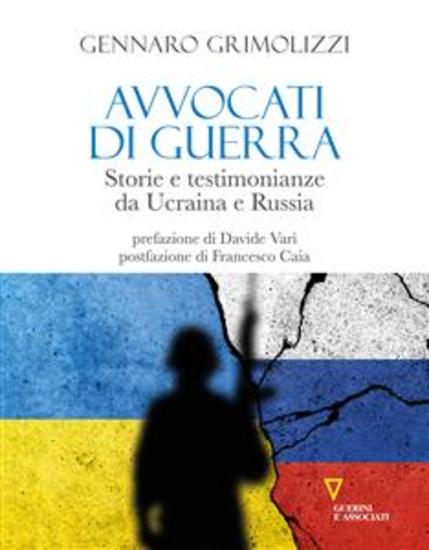 Avvocati di guerra - Storie e testimonianze da Ucraina e Russia - cover