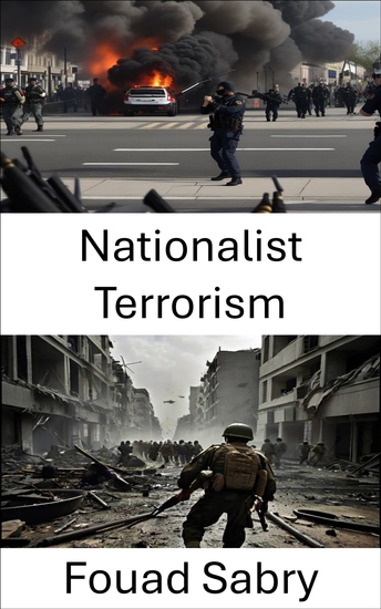 Nationalist Terrorism - Understanding the Tactics and Ideologies of Militant Nationalism - cover