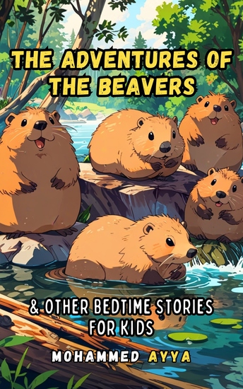 The Adventures of the Beavers - & Other Bedtime Stories For Kids - cover