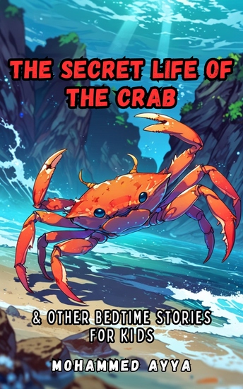 The Secret Life of the Crab - & Other Bedtime Stories For Kids - cover