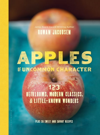 Apples of Uncommon Character - Heirlooms Modern Classics and Little-Known Wonders - cover