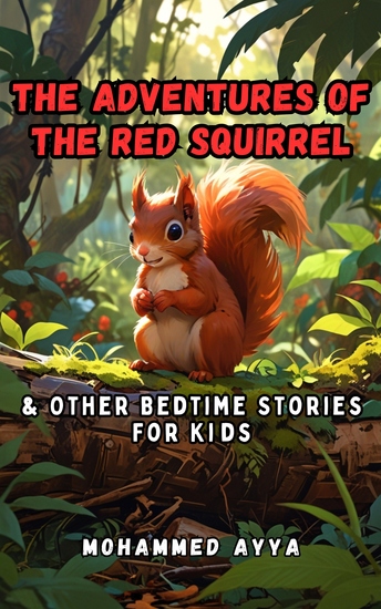 The Adventures of the Red Squirrel - & Other Bedtime Stories For Kids - cover