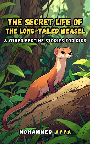 The Secret Life of the Long-tailed Weasel - & Other Bedtime Stories For Kids - cover
