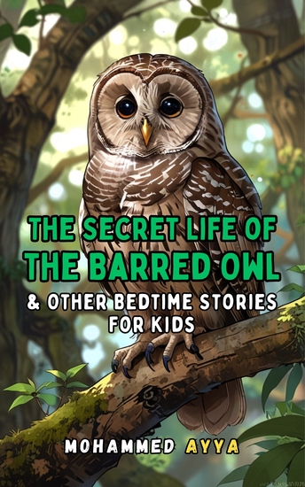 The Secret Life of the Barred Owl - & Other Bedtime Stories For Kids - cover