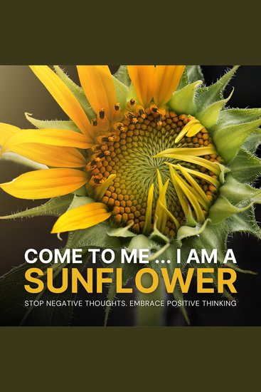 Come to Me: I Am a Sunflower - Stop Negative Thoughts Embrace Positive Thinking (Hypnosis Session) - cover