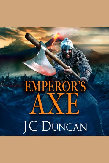 Emperor’s Axe - A BRAND NEW action-packed historical adventure from J C Duncan for 2025 - cover