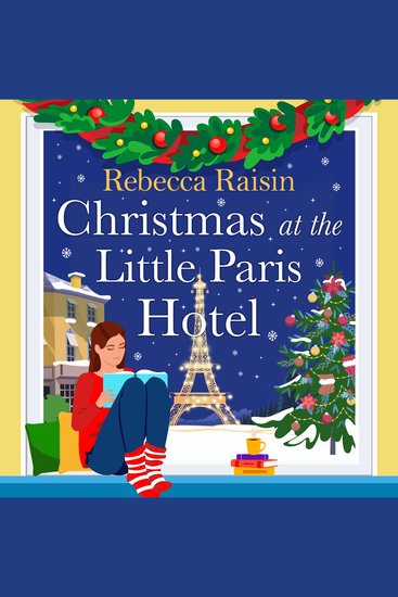 Christmas at the Little Paris Hotel - Cosy up with this gorgeous uplifting festive romance from the author of Summer at the Santorini Bookshop - cover