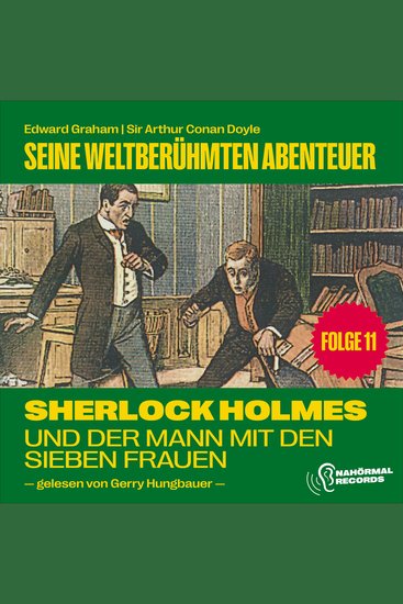 Sherlock Holmes und der Mann mit den sieben Frauen (Seine weltberühmten Abenteuer Folge 11) - cover