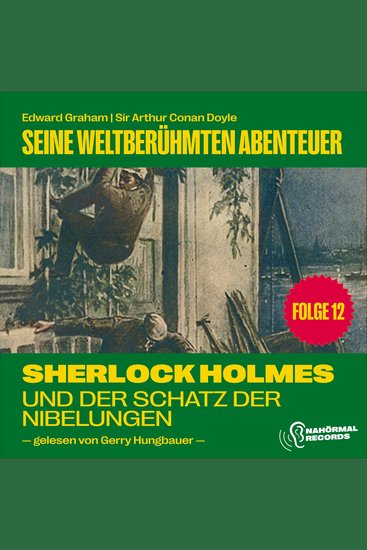 Sherlock Holmes und der Schatz der Nibelungen (Seine weltberühmten Abenteuer Folge 12) - cover