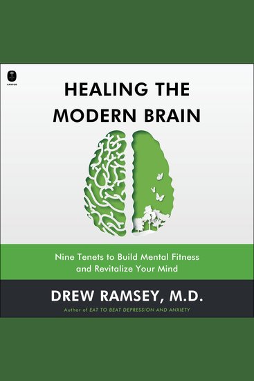Healing the Modern Brain - Nine Tenets to Build Mental Fitness and Revitalize Your Mind - cover