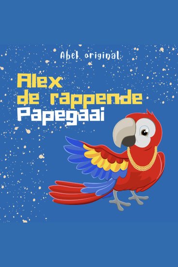 Abel Originals Seizoen 3: Alex de rappende papegaai - cover