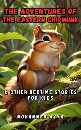 The Adventures of the Eastern Chipmunk - & Other Bedtime Stories For Kids - cover