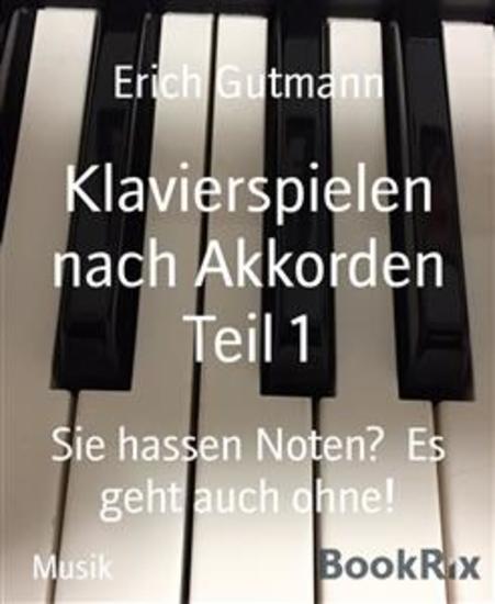 Klavierspielen nach Akkorden Teil 1 - Sie hassen Noten? Es geht auch ohne! - cover