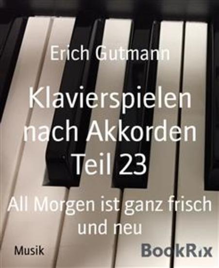 Klavierspielen nach Akkorden Teil 23 - All Morgen ist ganz frisch und neu - cover