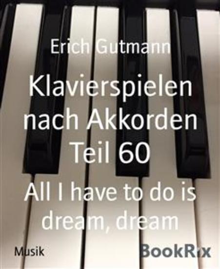 Klavierspielen nach Akkorden Teil 60 - All I have to do is dream dream - cover