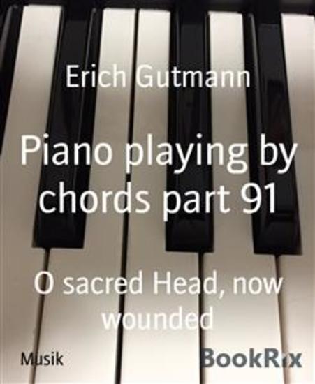 Piano playing by chords part 91 - O sacred Head now wounded - cover