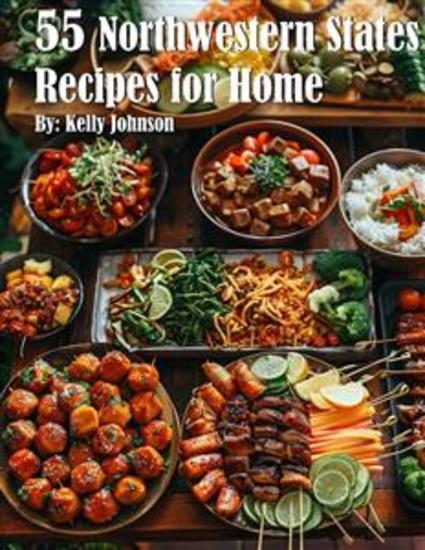 55 Northwestern States Recipes for Home - cover