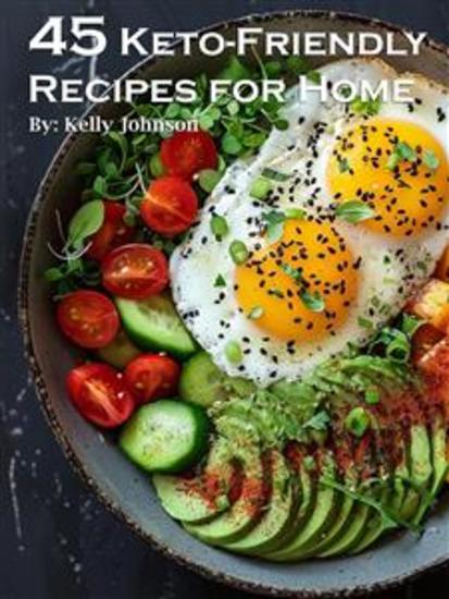 45 Keto-Friendly Recipes for Home - cover