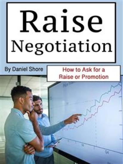 Raise Negotiation - How to Ask for a Raise or Promotion - cover
