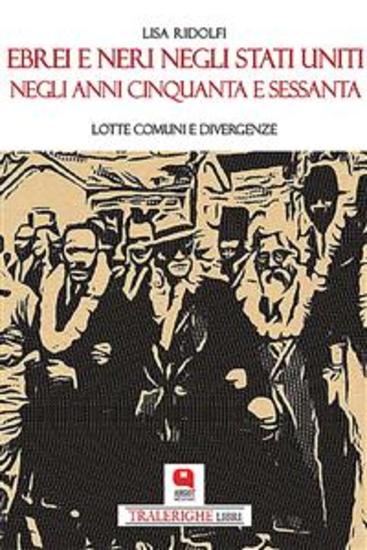 Ebrei e neri negli Stati Uniti negli anni Cinquanta e Sessanta - Lotte comuni e divergenze - cover
