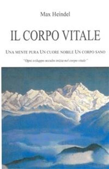 Il Corpo Vitale - Una Mente Pura un Cuore Nobile un Corpo Sano - cover