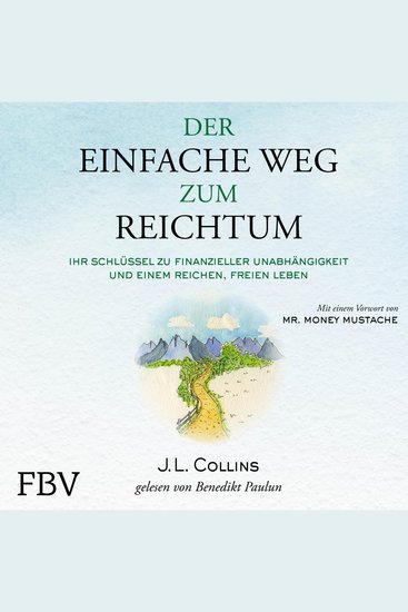 Der einfache Weg zum Reichtum - Ihr Schlüssel zu finanzieller Unabhängigkeit und einem reichen freien Leben - cover