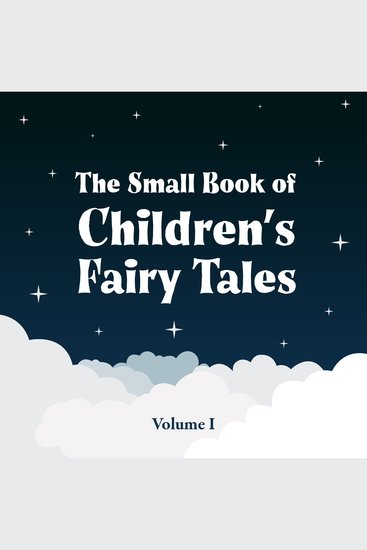 The Small Book of Children’s Fairy Tales - Volume One - cover