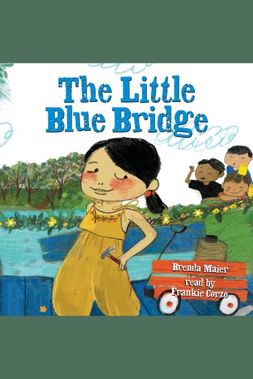 Little Blue Bridge The (Little Ruby’s Big Ideas) - cover