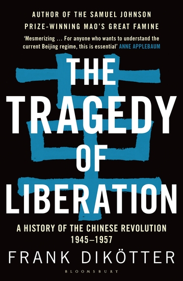 The Tragedy of Liberation - A History of the Chinese Revolution 1945-1957 - cover