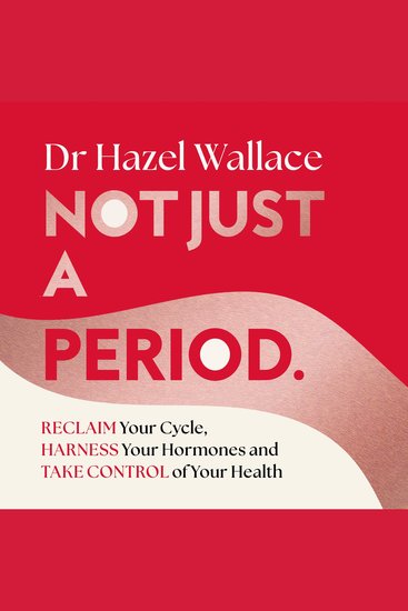 Not Just a Period - Reclaim Your Cycle Harness Your Hormones and Take Control of Your Health - cover
